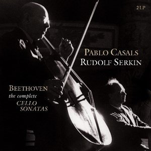 Pablo Casals, Rudolf Serkin - Beethoven: The Complete Cello Sonatas 2LP