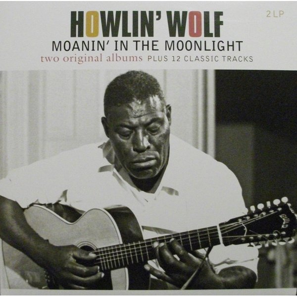 Howlin' Wolf - Howlin' Wolf / Moanin' In The Moonlight (2LP) Vinyl
